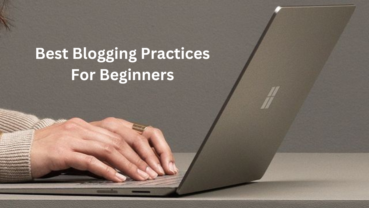 Best blogging practices for beginners